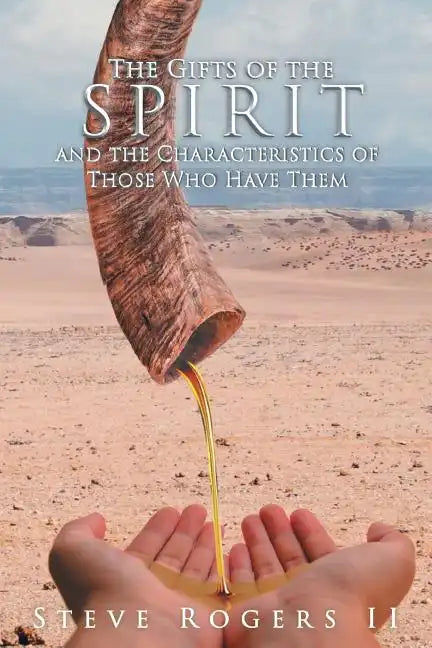 The Gifts of the Spirit and the Characteristics of Those Who Have Them - Paperback