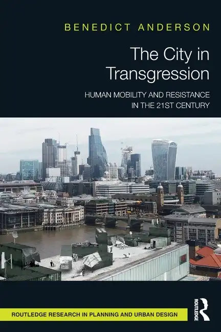 The City in Transgression: Human Mobility and Resistance in the 21st Century - Paperback