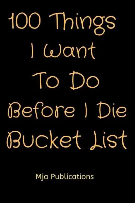 100 Things I Want To Do Before I Die Bucket List - Paperback