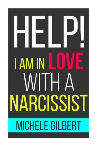 Help! I'm in Love with a Narcissit: Help! I'm in Love with a Narcissit - Paperback