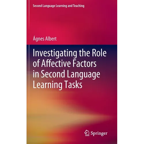 Investigating the Role of Affective Factors in Second Language Learning Tasks - Hardcover