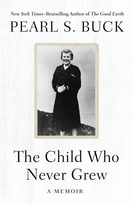 The Child Who Never Grew: A Memoir - Paperback