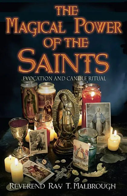 The Magical Power of the Saints: Evocation and Candle Rituals - Paperback