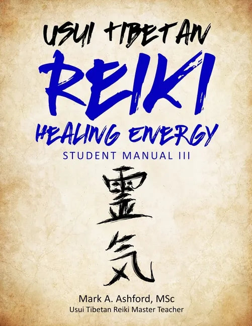 Usui Tibetan Reiki Healing Energy III Student Manual - Paperback