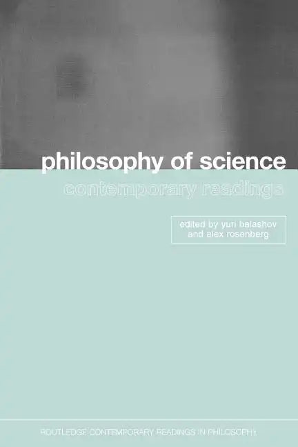 Philosophy of Science: Contemporary Readings - Paperback