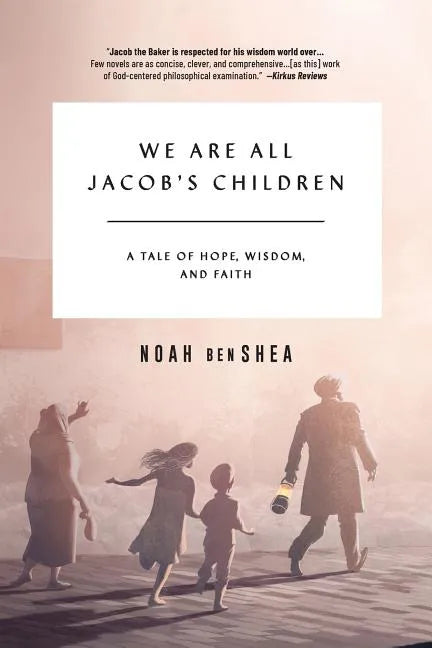 We Are All Jacob's Children: A Tale of Hope, Wisdom, and Faith - Paperback