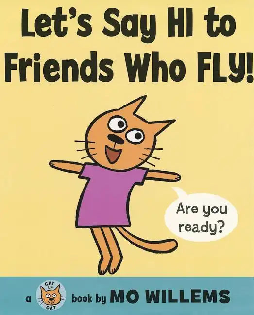 Let's Say Hi to Friends Who Fly! - Hardcover