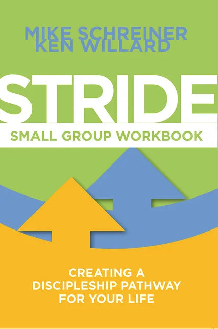 Stride Small Group Workbook: Creating a Discipleship Pathway for Your Life - Paperback