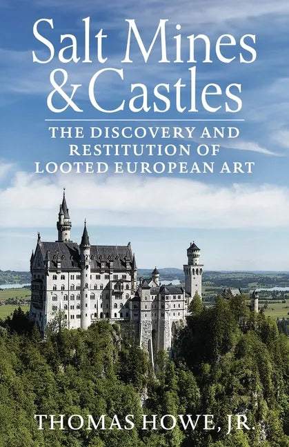 Salt Mines and Castles: The Discovery and Restitution of Looted European Art - Paperback