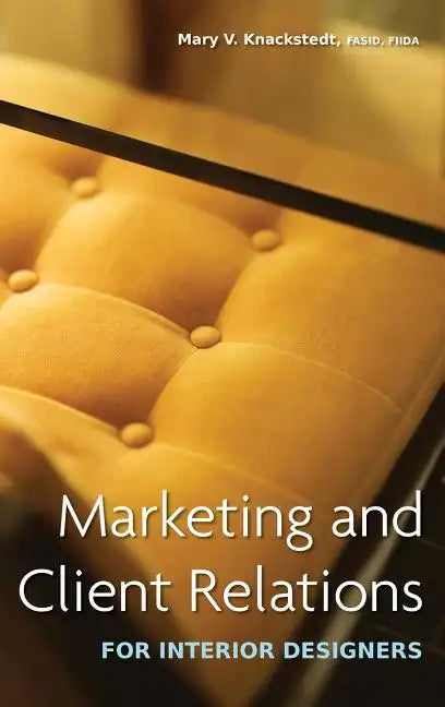 Marketing and Client Relations for Interior Designers - Hardcover