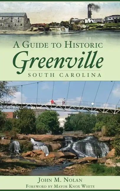 A Guide to Historic Greenville, South Carolina - Hardcover