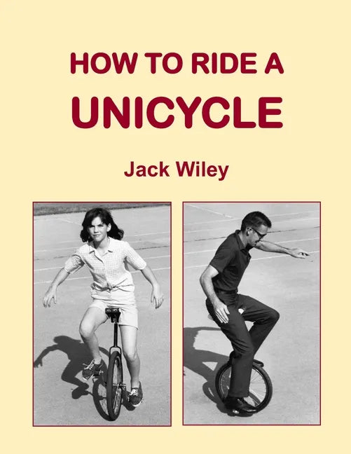 How to Ride a Unicycle - Paperback