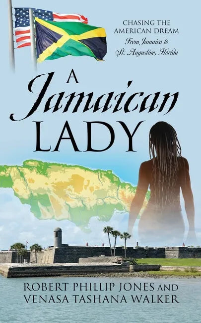 A Jamaican Lady: Chasing the American Dream From Jamaica to St. Augustine, Florida - Paperback