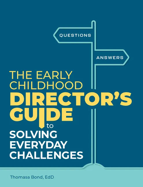 The Early Childhood Director's Guide to Solving Everyday Challenges - Paperback