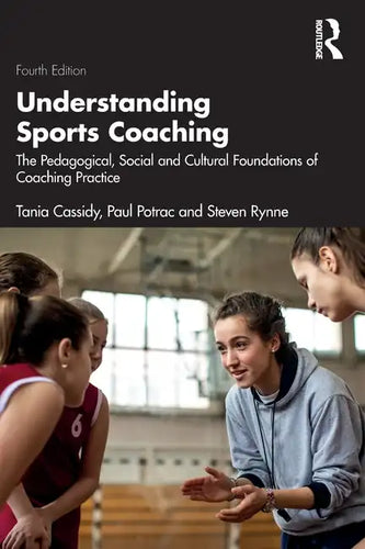 Understanding Sports Coaching: The Pedagogical, Social and Cultural Foundations of Coaching Practice - Paperback