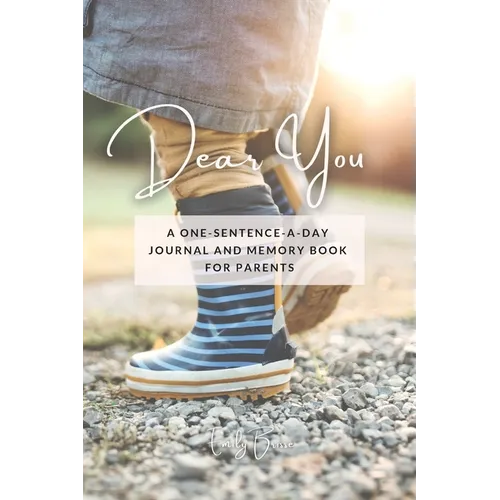 Dear You: A One-Sentence-A-Day Journal and Memory Book for Parents - Paperback