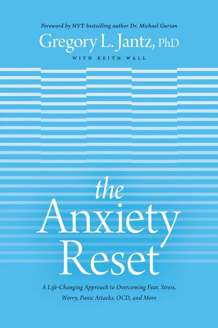 The Anxiety Reset: A Life-Changing Approach to Overcoming Fear, Stress, Worry, Panic Attacks, Ocd and More - Paperback