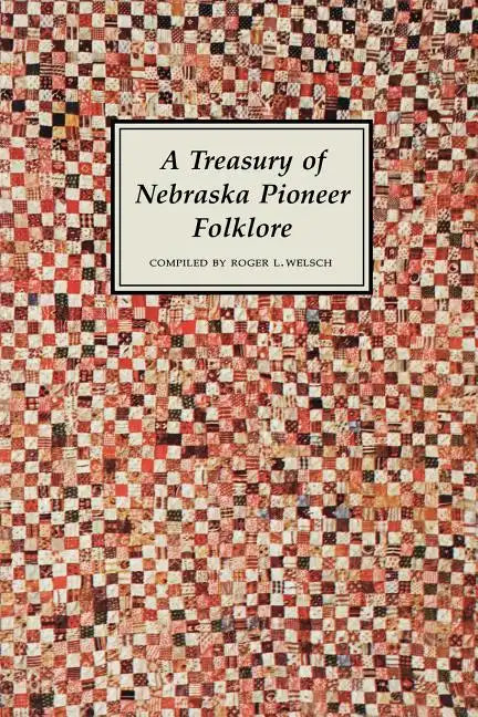 A Treasury of Nebraska Pioneer Folklore - Paperback