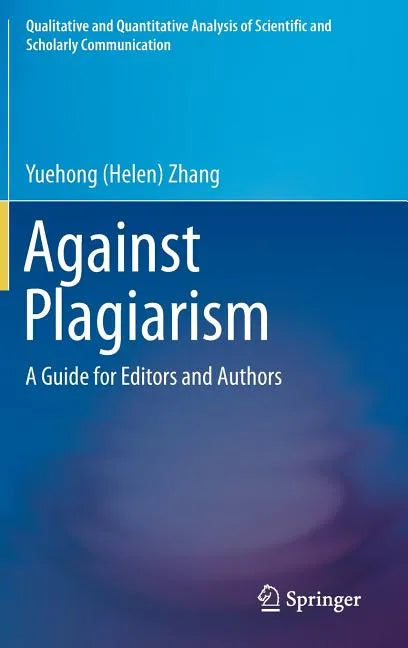 Against Plagiarism: A Guide for Editors and Authors - Hardcover