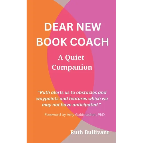 Dear New Book Coach: A Quiet Companion - Paperback