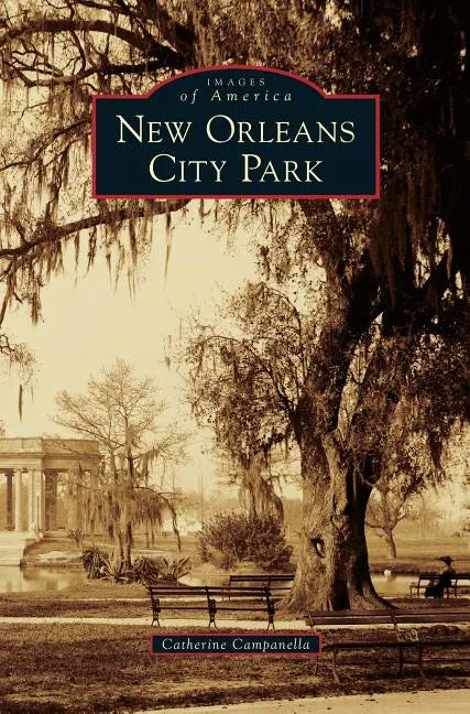New Orleans City Park - Hardcover