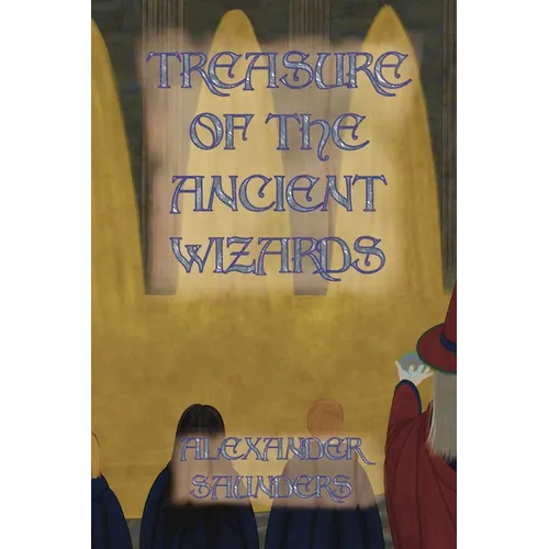 Treasure of the Ancient Wizards - Paperback