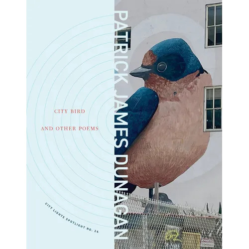 City Bird and Other Poems: City Lights Spotlight Series No 24 - Paperback
