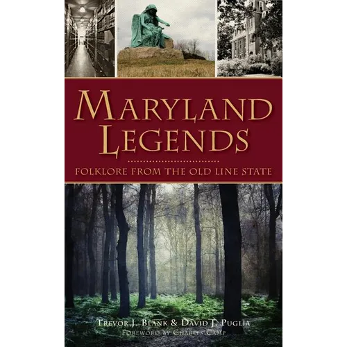 Maryland Legends: Folklore from the Old Line State - Hardcover
