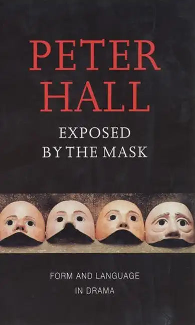 Exposed by the Mask: Form and Language in Drama - Paperback