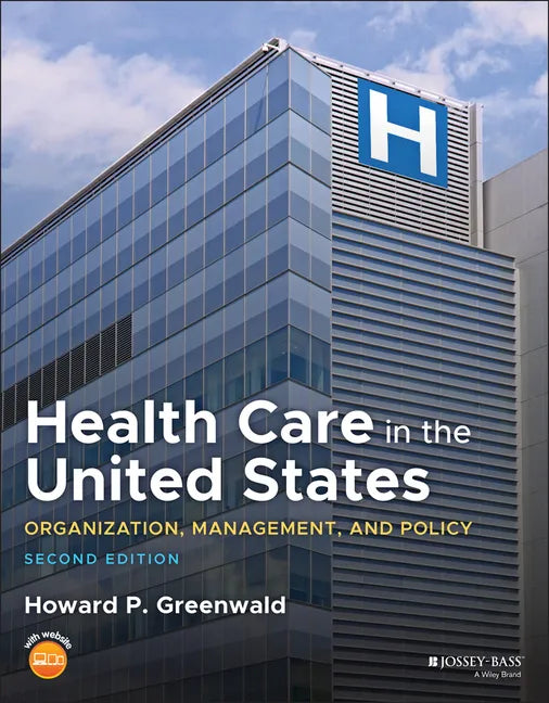 Health Care in the United States: Organization, Management, and Policy - Paperback