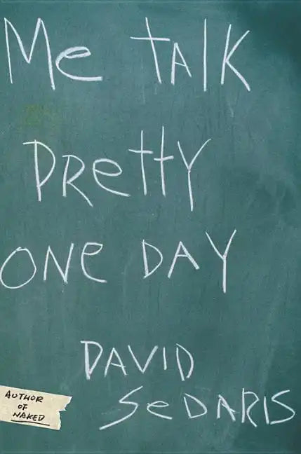 Me Talk Pretty One Day - Hardcover