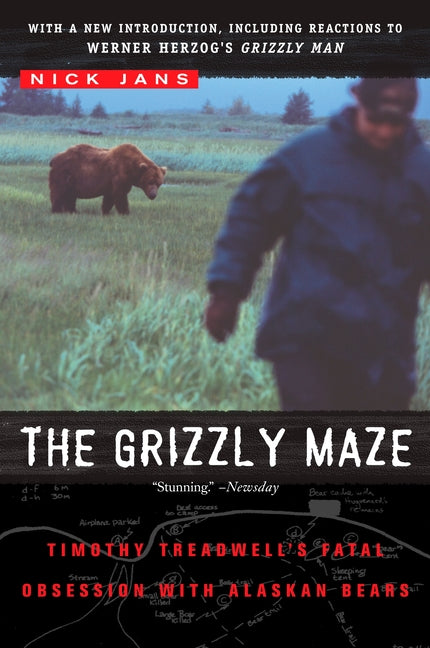 The Grizzly Maze: Timothy Treadwell's Fatal Obsession with Alaskan Bears - Paperback