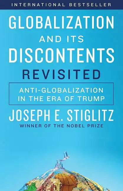 Globalization and Its Discontents Revisited: Anti-Globalization in the Era of Trump - Paperback
