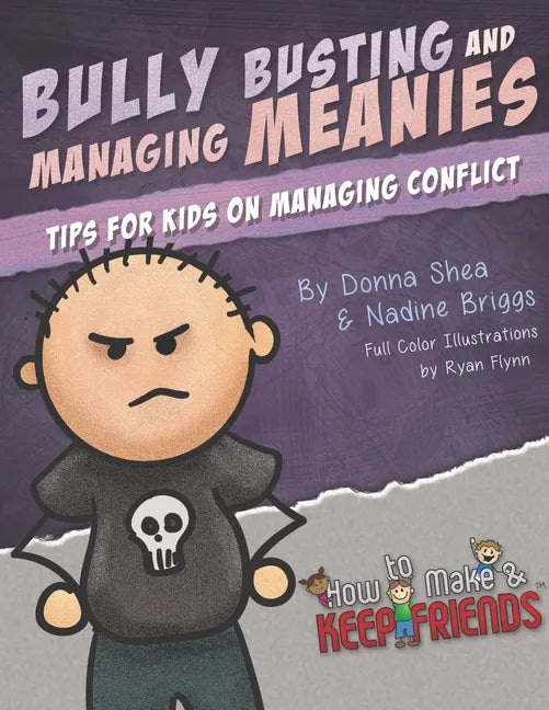 Bully Busting & Managing Meanies: Tips for Kids on Managing Conflict - Paperback