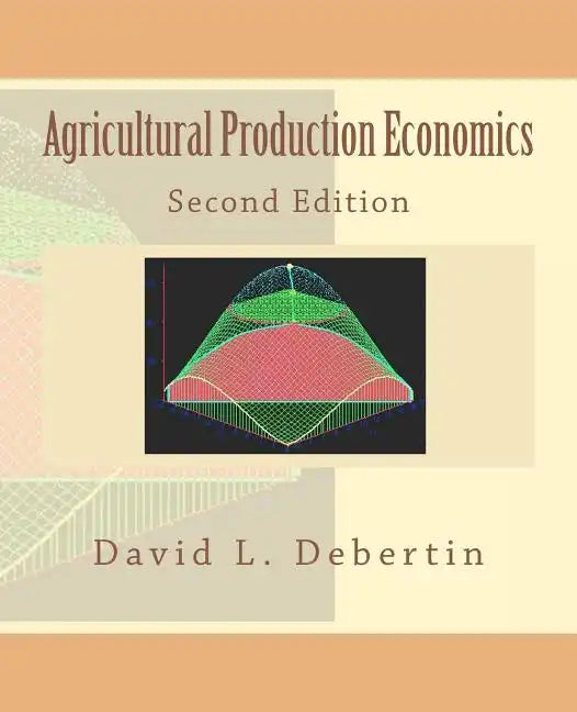 Agricultural Production Economics Second Edition - Paperback