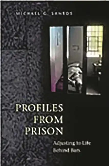 Profiles from Prison: Adjusting to Life Behind Bars - Hardcover