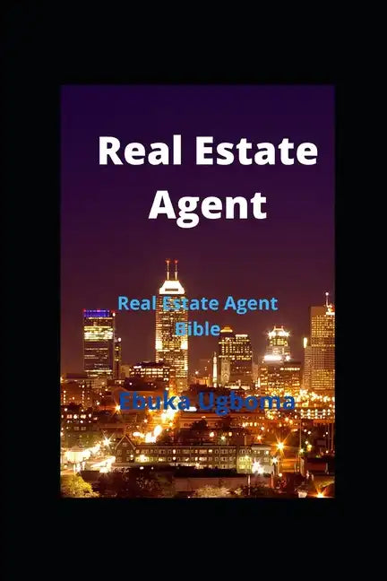 Real Estate Agent: Real Estate Agent Bible - Paperback