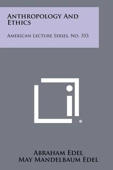 Anthropology and Ethics: American Lecture Series, No. 353 - Paperback