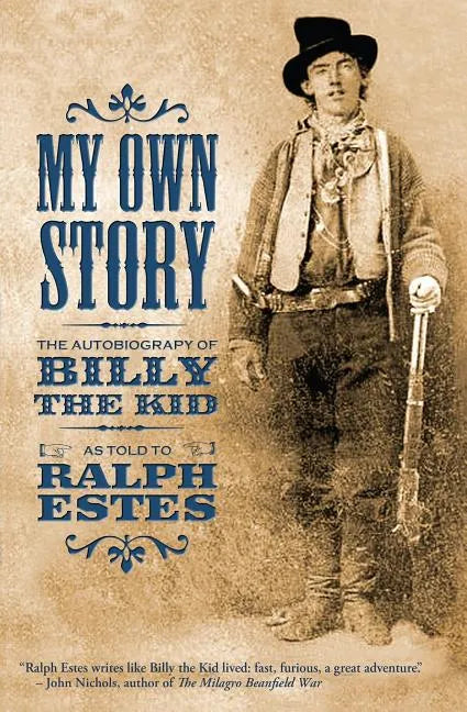 My Own Story: The Autobiography of Billy the Kid - Paperback