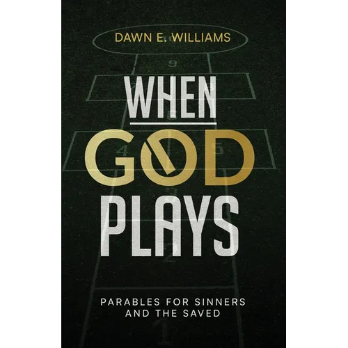 When God Plays: Parables for Sinners and the Saved - Paperback