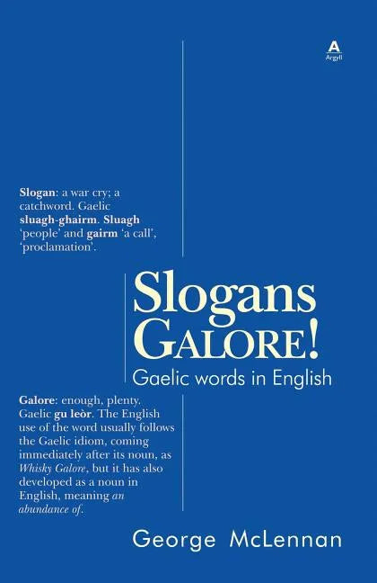 Slogans Galore!: Gaelic words in English - Paperback