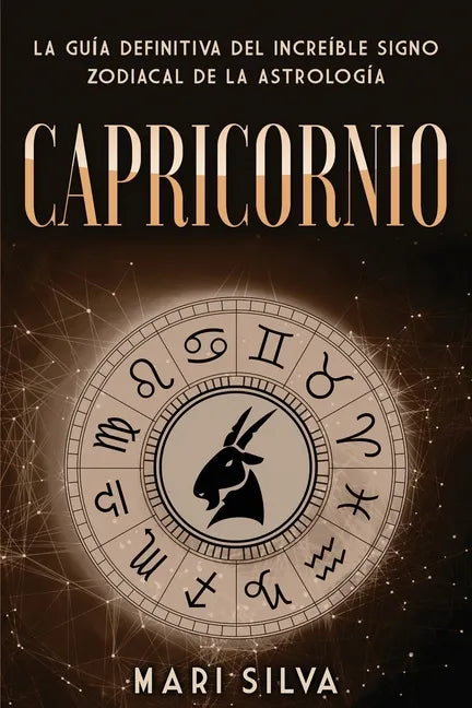 Capricornio: La guía definitiva del increíble signo zodiacal de la astrología - Paperback