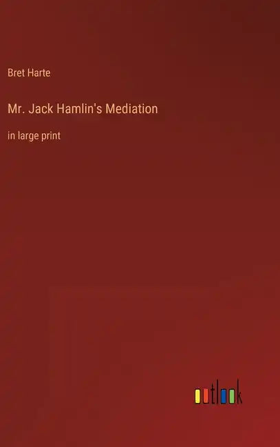 Mr. Jack Hamlin's Mediation: in large print - Hardcover