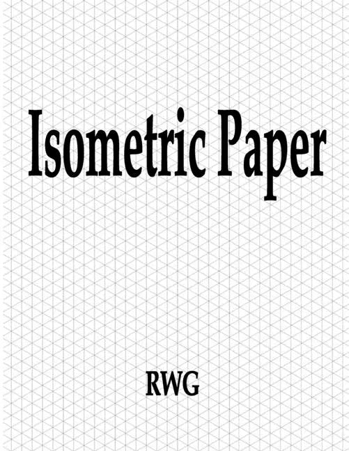 Isometric Paper: 50 Pages 8.5
