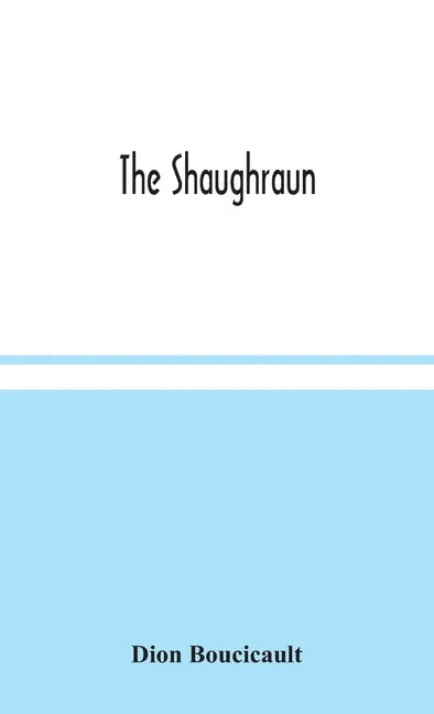 The Shaughraun - Hardcover