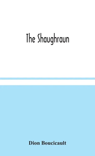 The Shaughraun - Hardcover