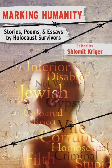 Marking Humanity: Stories, Poems, & Essays by Holocaust Survivors - Paperback