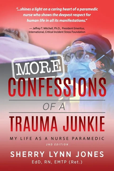 More Confessions of a Trauma Junkie: My Life as a Nurse Paramedic, 2nd Ed. - Paperback