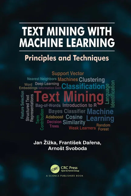 Text Mining with Machine Learning: Principles and Techniques - Paperback