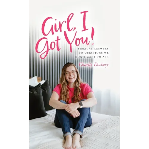 Girl, I Got You!: Biblical answers to questions we don't want to ask - Hardcover